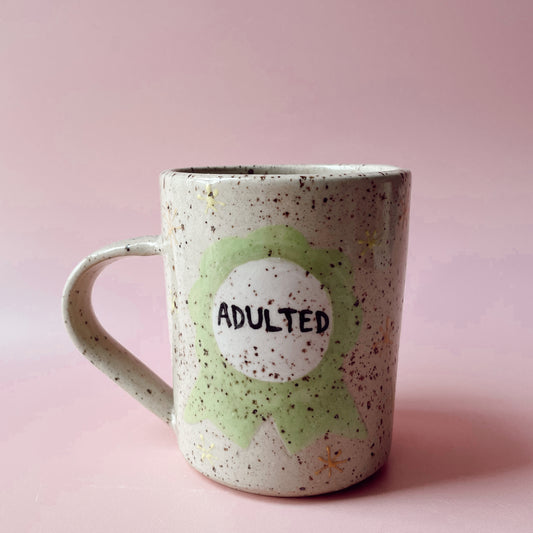 Adulted mug - ready to ship