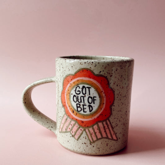 Got Out of Bed mug - ready to ship